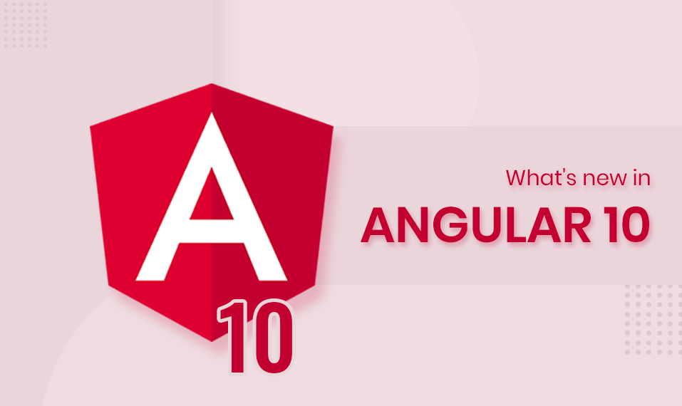 What’s new in Angular 10 : Update and Feature