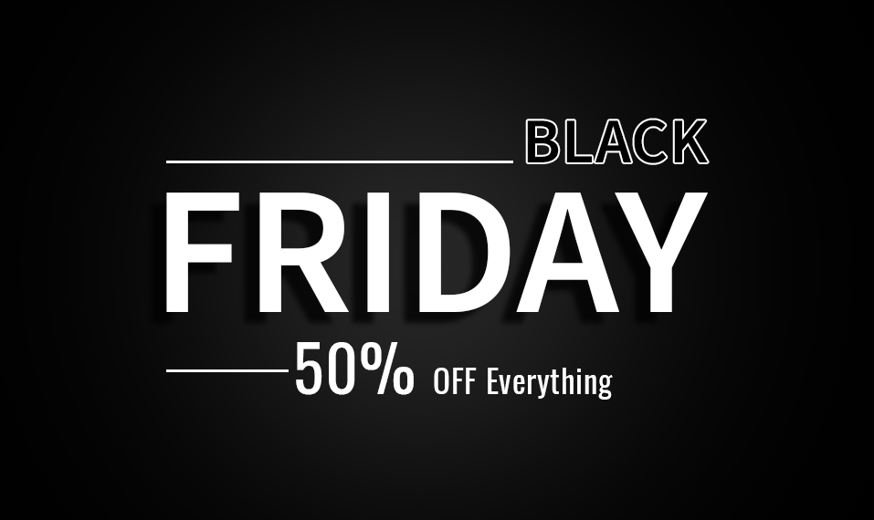 THANKSGIVING WEEKEND STARTS SOON: Get 50% Off on Black Friday Sale