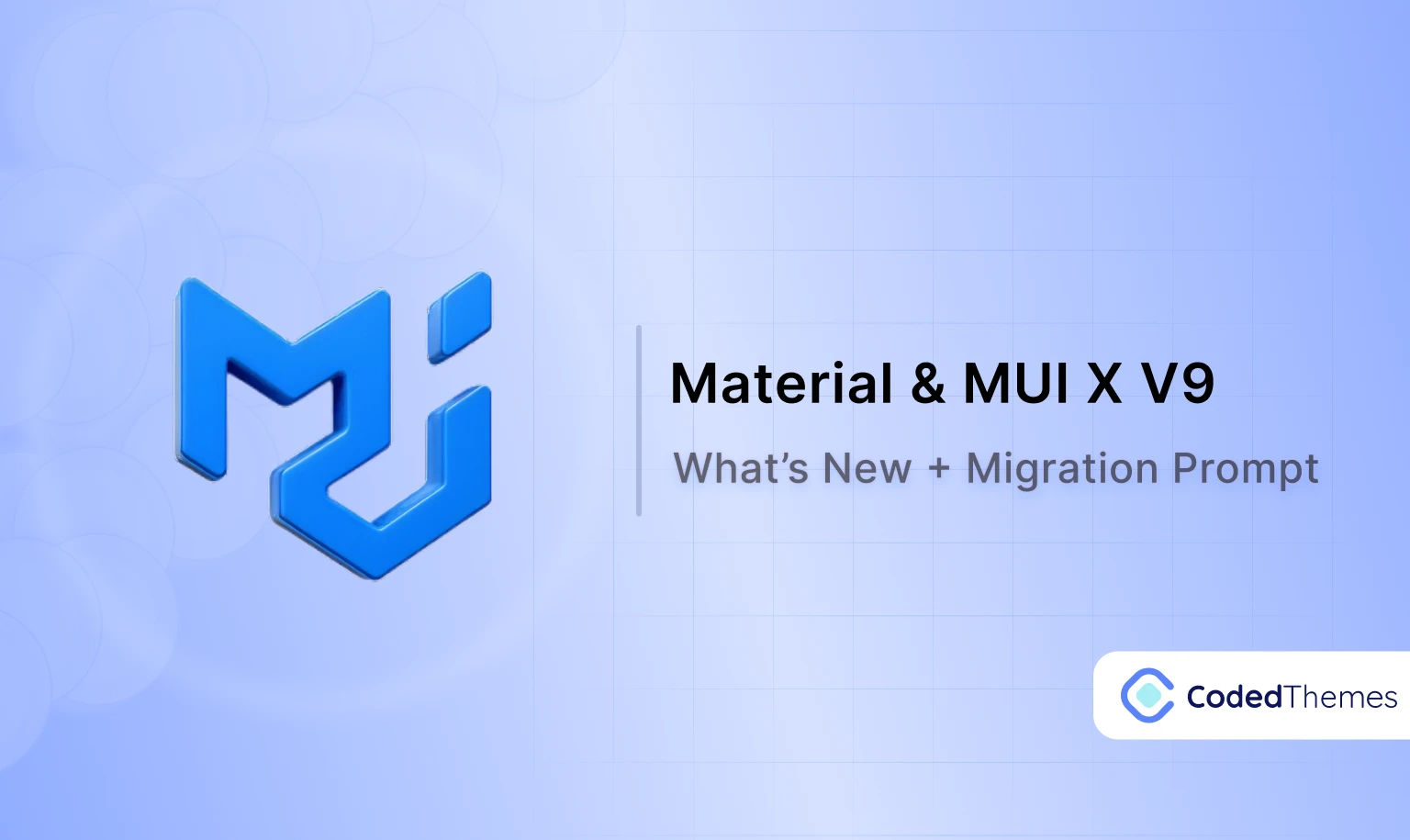 Material UI and MUI X v9 Update: What’s New + Migration Prompt for Developers