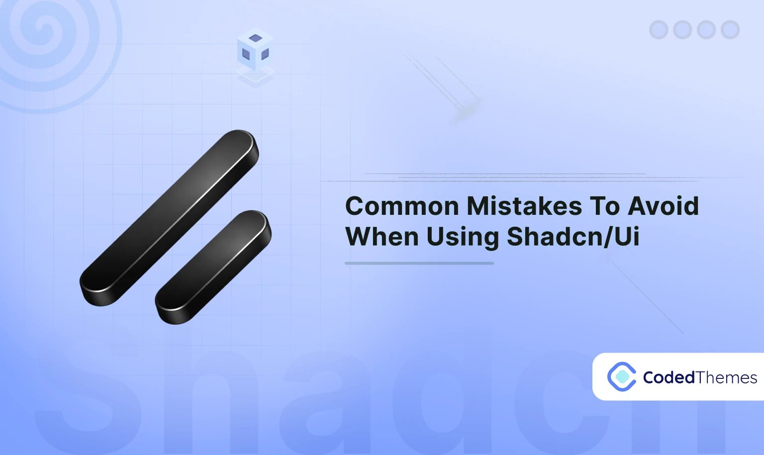 shadcn/ui mistakes every Developer should avoid in 2026