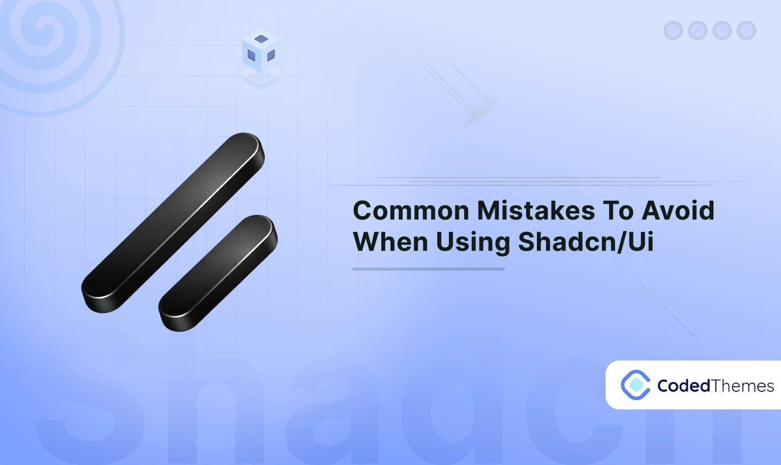 shadcn/ui mistakes to avoid