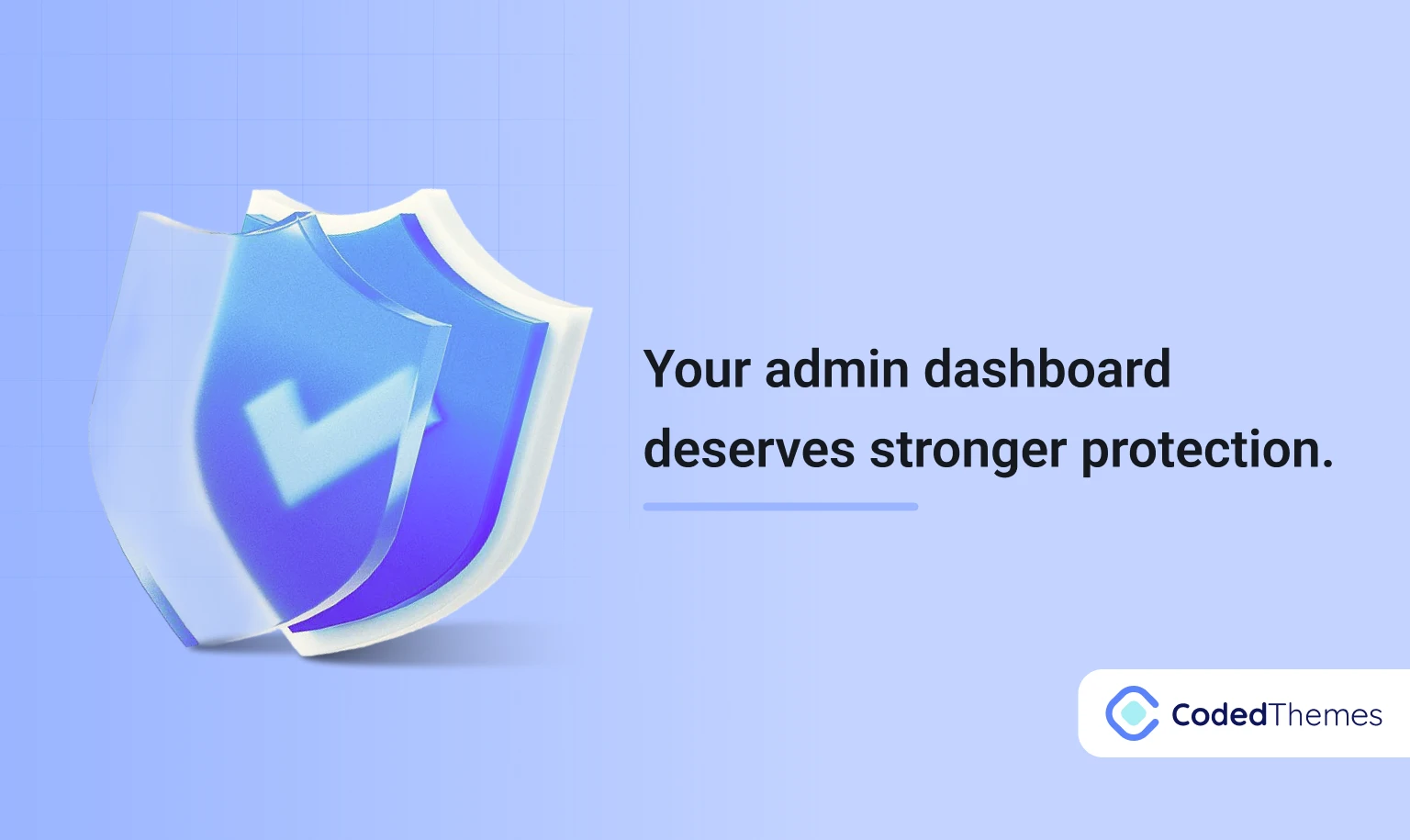 Your admin dashboard deserves stronger protection